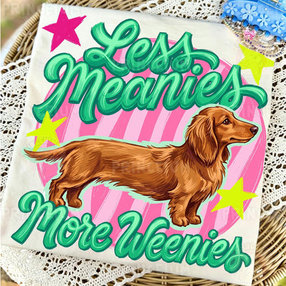 Less Meanies More Weenies Sublimation Design PNG | Cute Dachshund Dog Digital Download