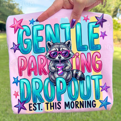 Gentle Parenting Dropout Est. This Morning Sublimation Design PNG | Funny Raccoon Digital Download