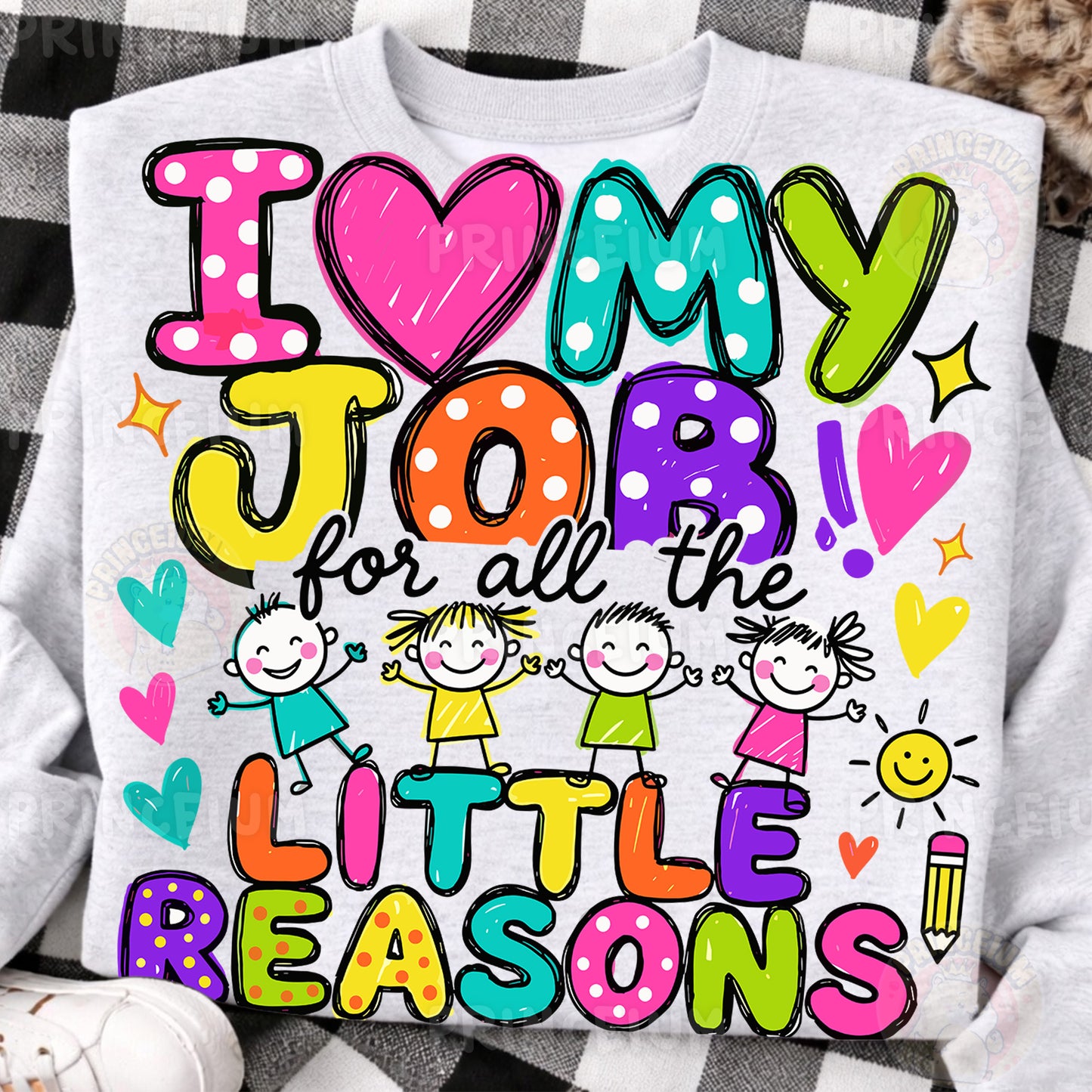 I Love My Job For All The Little Reasons Sublimation Design PNG  Teacher Digital Download