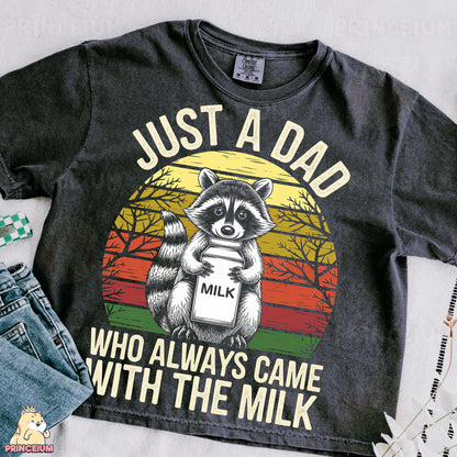 a shirt that says just a dad who always came with the milk