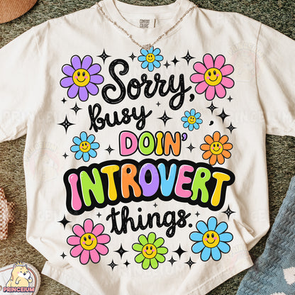 a t - shirt that says sorry, busy, don't intovert things