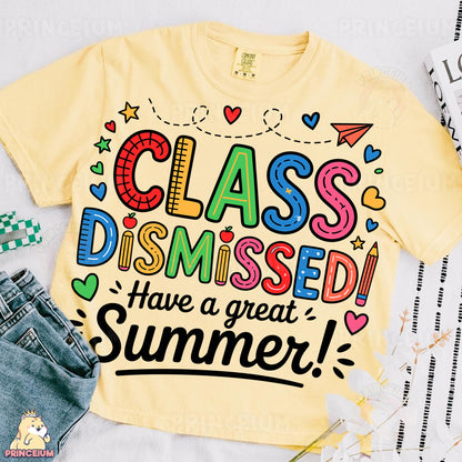 a t - shirt that says class dissessed have a great summer