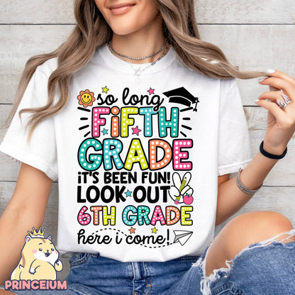 So Long, 5th Grade It’s been fun. Look out! 6th Grade Here I come, Last Day of School Png, End of the Year Teacher Summer Png, Sublimation Designs Digital
