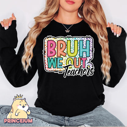 Bruh We Out Teacher Png, Last Day of School, End of School, Bruh Teacher, Teacher Life Png, Teacher Summer, Teacher Life Gift Sublimation