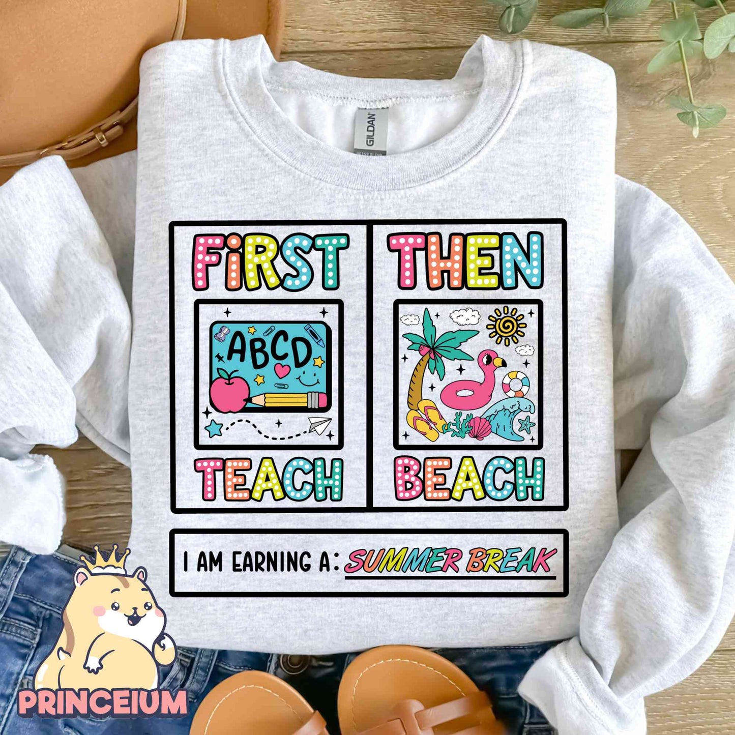 First Teach Then Beach I Am Earning A Summer Break PNG, Teacher Appreciation Gift, Funny Teacher Summer Vacation PNG, Last Day of School