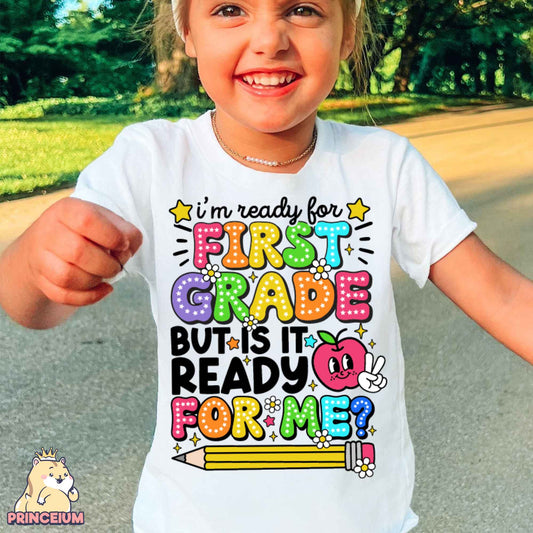 I'm ready for 1st Grade But is it ready for me! Happy First Day of School, Back to School T-Shirt Unisex