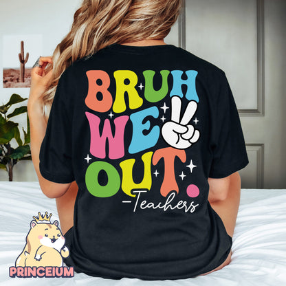 Bruh We Out Teacher Png, Last Day of School, End of School, Bruh Teacher, Teacher Life Png, Teacher Summer, Teacher Life Gift Sublimation
