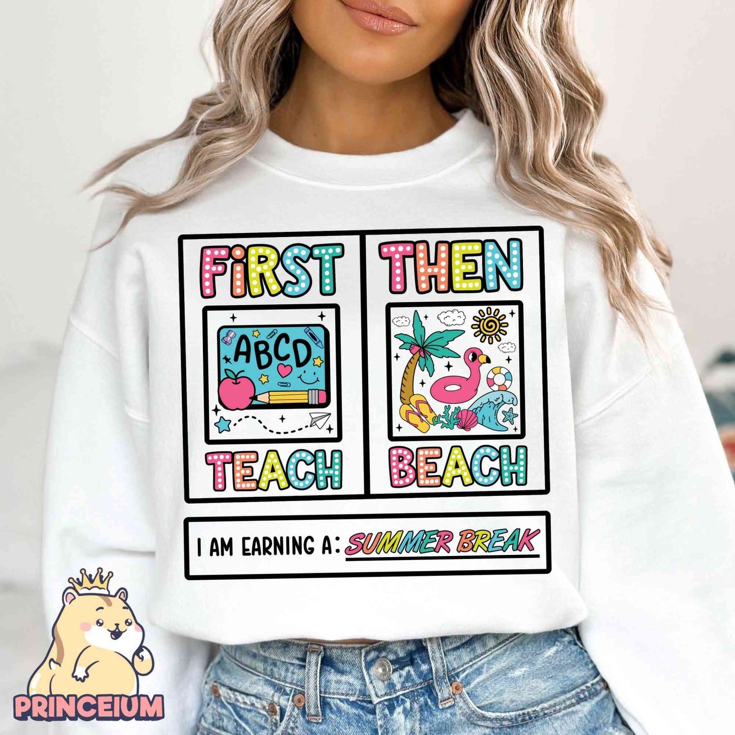 First Teach Then Beach I Am Earning A Summer Break PNG, Teacher Appreciation Gift, Funny Teacher Summer Vacation PNG, Last Day of School