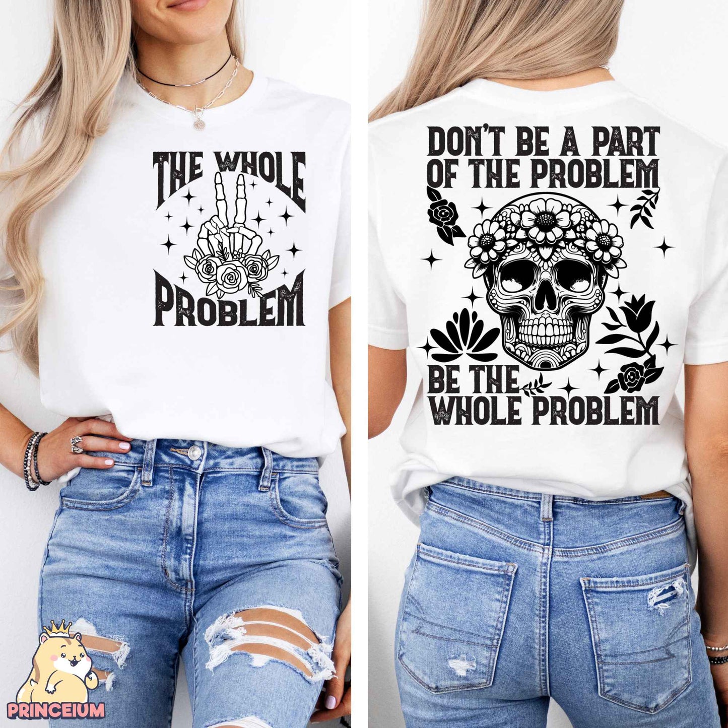 Don’t Be A Part Of The Problem Be The Whole Problem Png, Funny Adult Humor Skeleton Png, Sarcastic Sublimation Design Digital Downloads