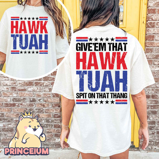 Copy of Hawk Tuah ' 24, Give'Em That Hawk Tuah Spit On that Thang Unisex T-Shirt