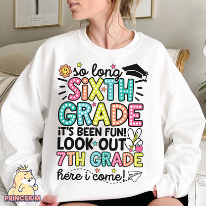 So Long, Sixth Grade It’s been fun. Look out! 7th Grade Here I come, Last Day of School Png, End of the Year Teacher Summer Png, Sublimation Designs Digital