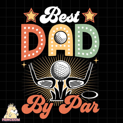 Best Dad By Par Png, Retro Fathers Day Png, Golf Png, Dad Father Golfer, Husband Png, Funny Dad Png, Birthday Gift, Golf Love Sublimation