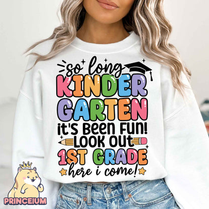 So Long, Kindergarten It’s been fun Look out! 1st Grade Here I come, Last Day of School Png, End of the Year Teacher Summer Png, Sublimation Designs Digital