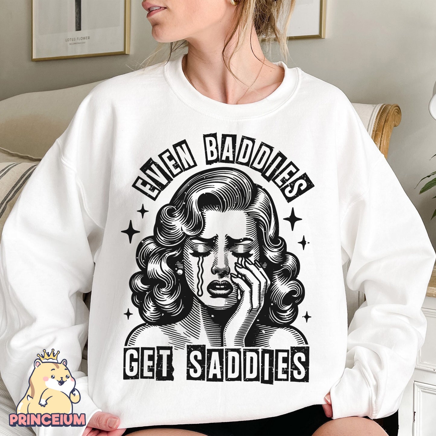 Even Baddies Get Saddies PNG, Trendy Vintage, Retro Mental Health Sublimation Design, Popular T-Shirt PNG, Retro Sad Girl Png Sublimation