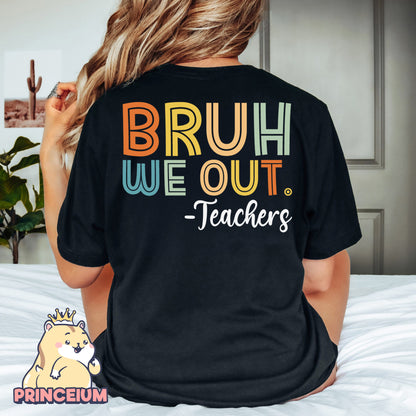Bruh We Out Teacher Png, Last Day of School, End of School, Bruh Teacher, Teacher Life Png, Teacher Summer, Teacher Life Gift Sublimation