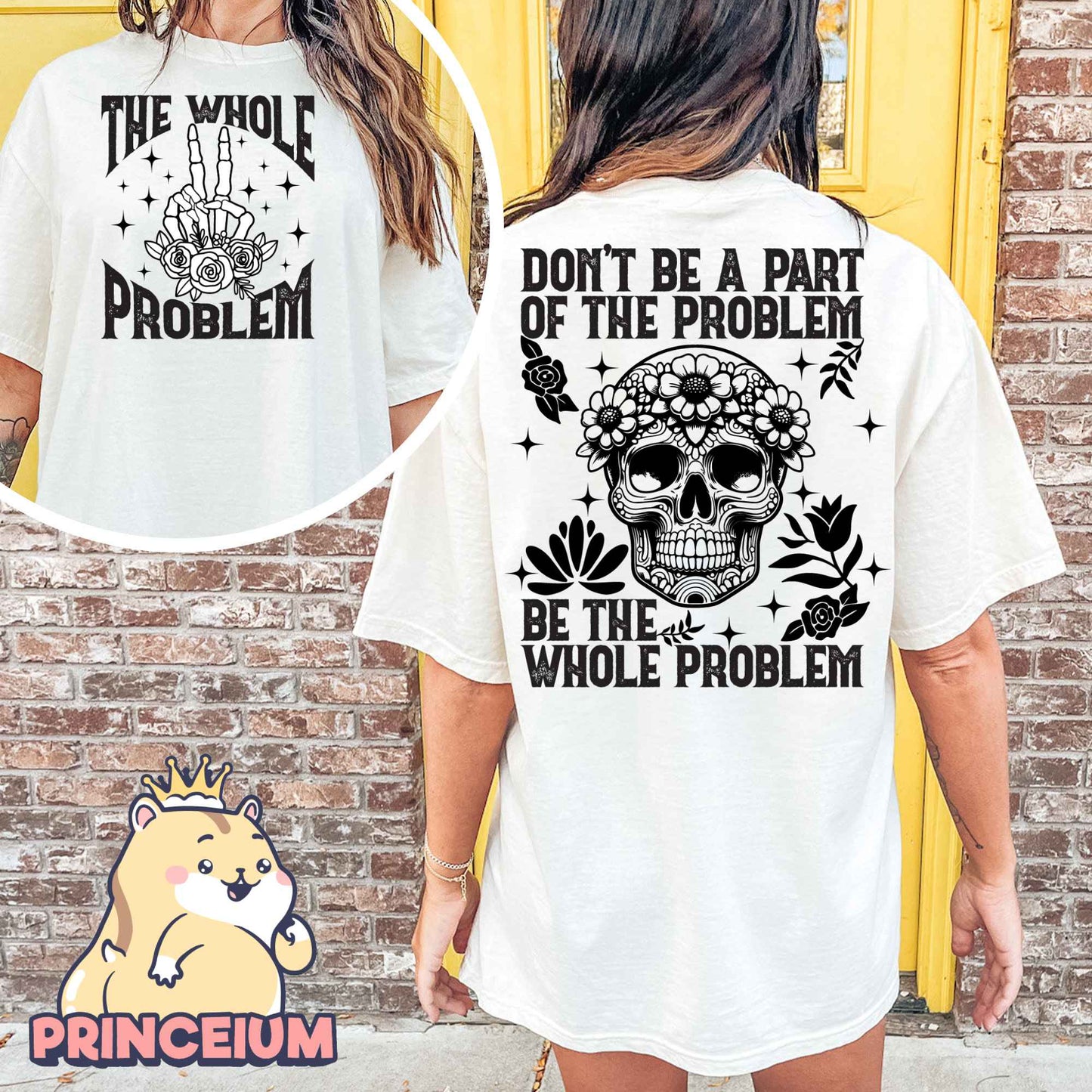 Don’t Be A Part Of The Problem Be The Whole Problem Png, Funny Adult Humor Skeleton Png, Sarcastic Sublimation Design Digital Downloads