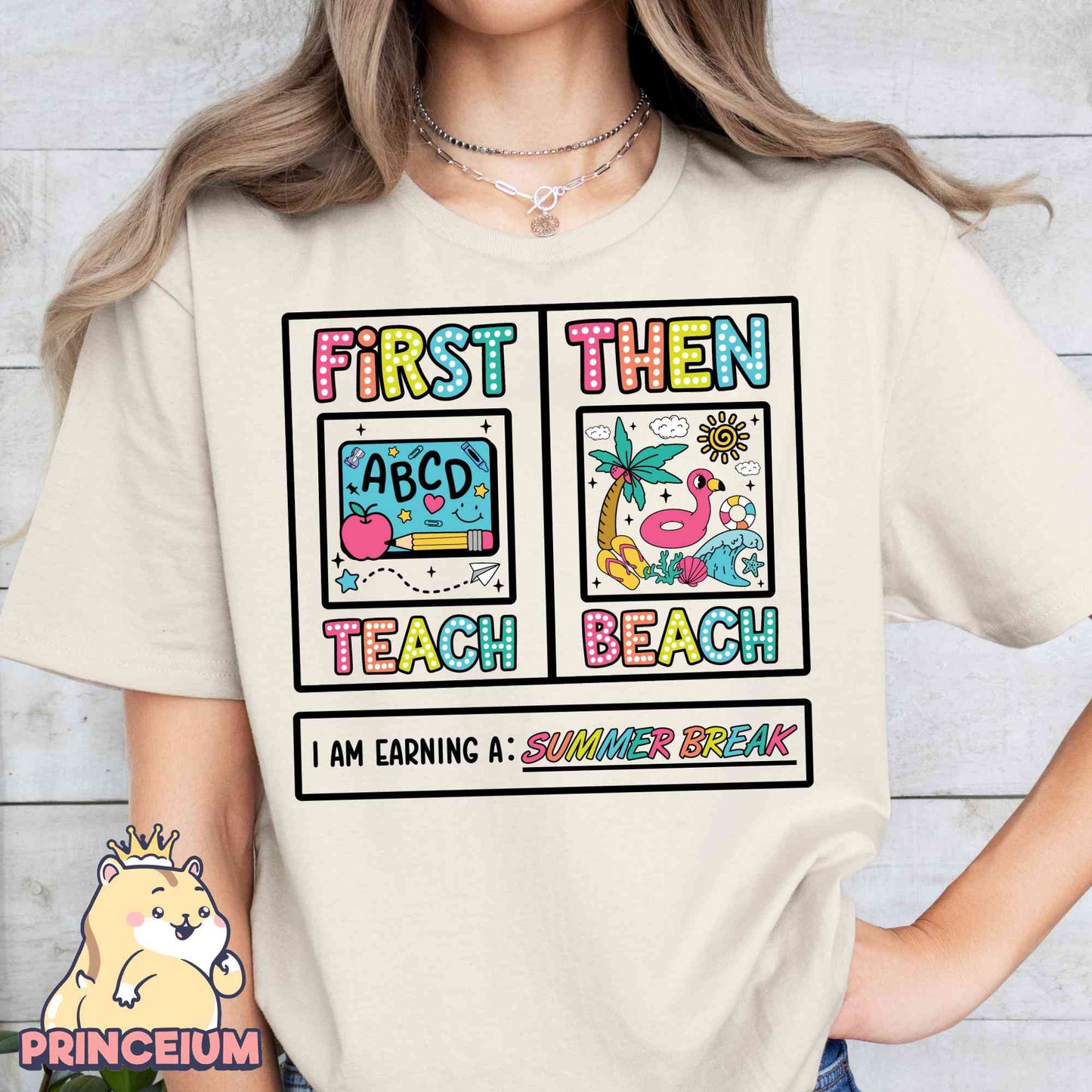 First Teach Then Beach I Am Earning A Summer Break PNG, Teacher Appreciation Gift, Funny Teacher Summer Vacation PNG, Last Day of School