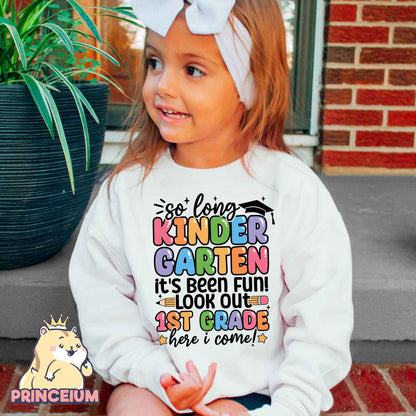 So Long, Kindergarten It’s been fun Look out! 1st Grade Here I come, Last Day of School Png, End of the Year Teacher Summer Png, Sublimation Designs Digital