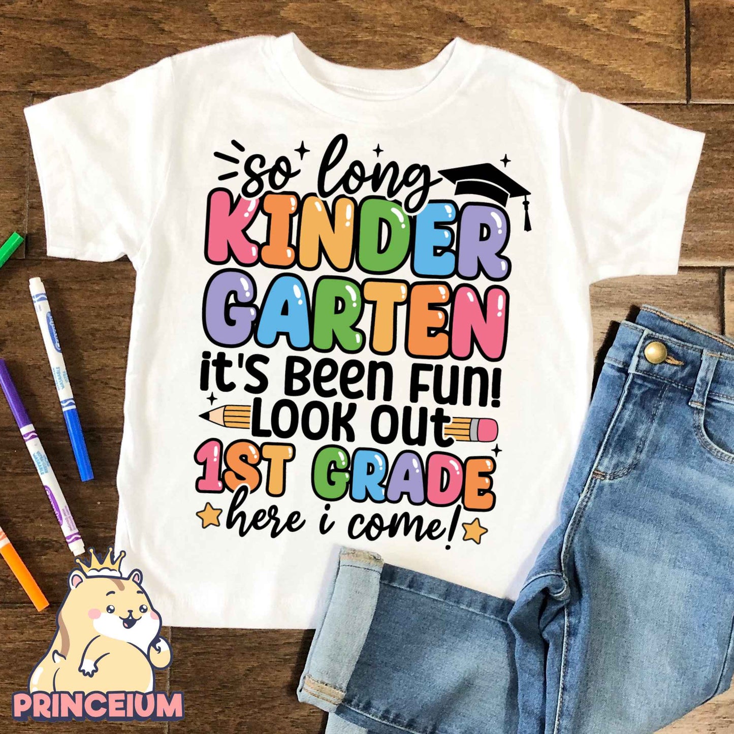 So Long, Kindergarten It’s been fun Look out! 1st Grade Here I come, Last Day of School Png, End of the Year Teacher Summer Png, Sublimation Designs Digital