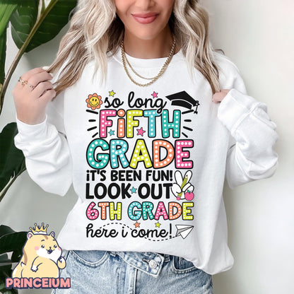 So Long, 5th Grade It’s been fun. Look out! 6th Grade Here I come, Last Day of School Png, End of the Year Teacher Summer Png, Sublimation Designs Digital