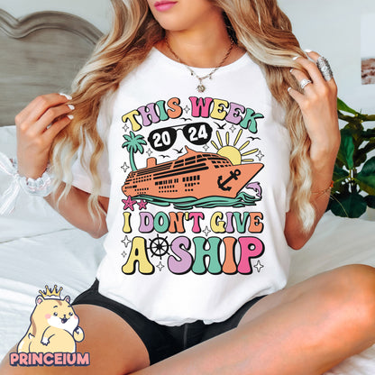 This Week 2024 I don’t Give a ship, Family Trip Shirt Png, Family Trip 2024, Sublimation Design