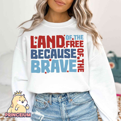 Land of the Free Because of The Brave, Patriotic Shirt Png, Fourth of July, America Flag Png, Memorial Day Sublimation
