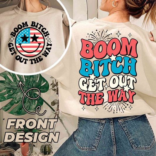 Boom Bitch Get Out The Way, Patriotic Shirt Png, Fourth of July, America Flag Png, Memorial Day Sublimation