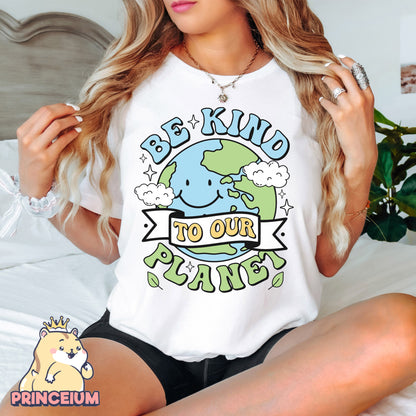 Be Kind to our planet Png, Earth Day Png, Earth Sublimation, Save Planet Png, Climate Change Png