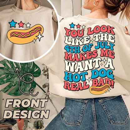 You Look like the 4th of July Makes Me Want a Hot Dog Real Bad, Patriotic Shirt Png, Fourth of July, America Flag Png, Memorial Day Sublimation