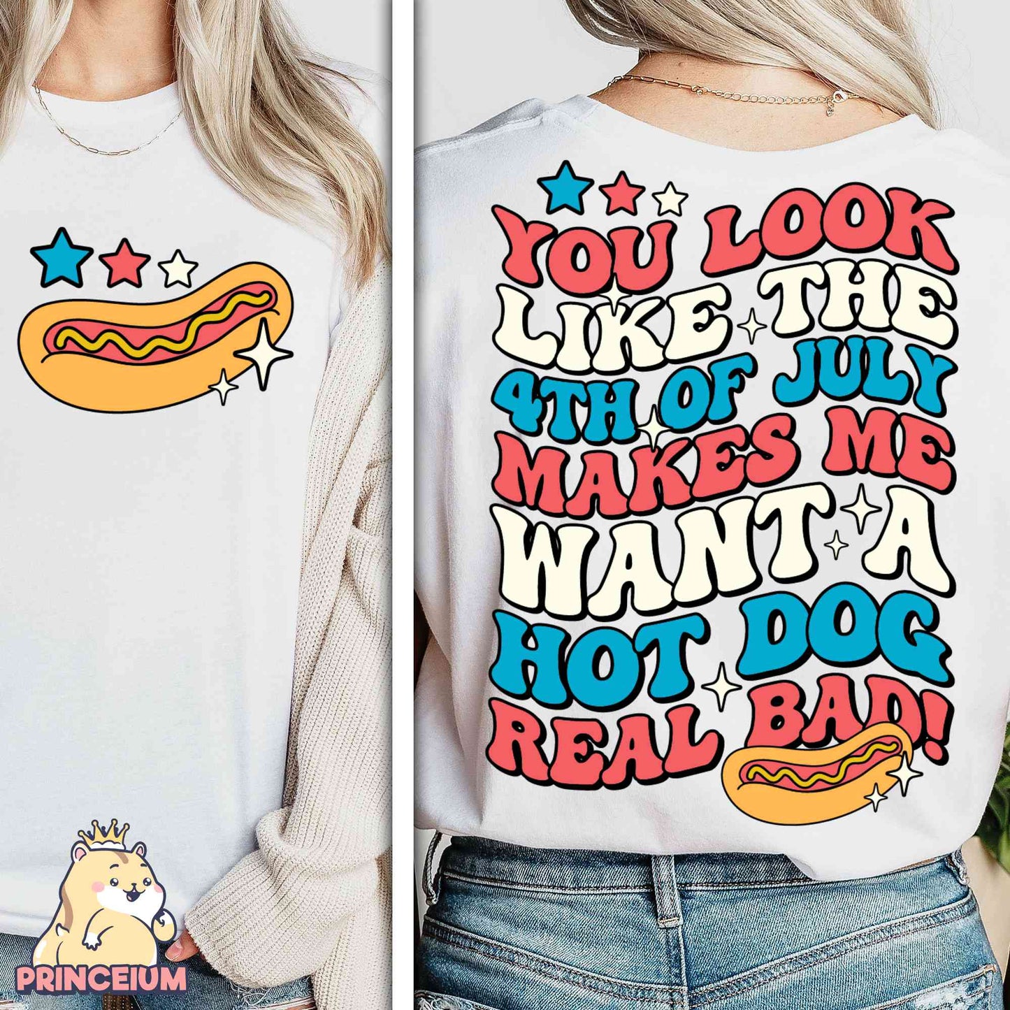 You Look like the 4th of July Makes Me Want a Hot Dog Real Bad, Patriotic Shirt Png, Fourth of July, America Flag Png, Memorial Day Sublimation
