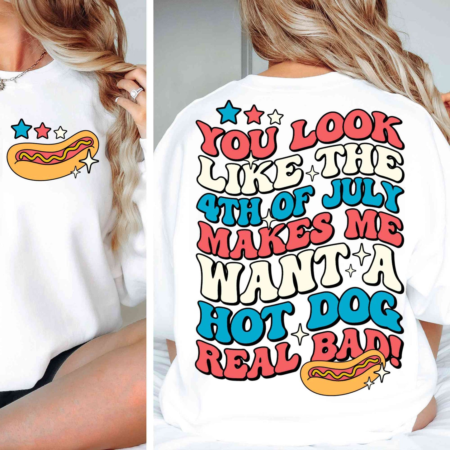 You Look like the 4th of July Makes Me Want a Hot Dog Real Bad, Patriotic Shirt Png, Fourth of July, America Flag Png, Memorial Day Sublimation