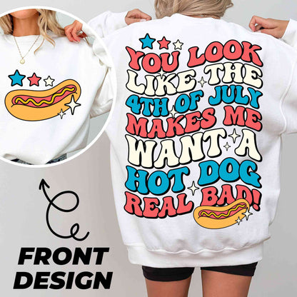 You Look like the 4th of July Makes Me Want a Hot Dog Real Bad, Patriotic Shirt Png, Fourth of July, America Flag Png, Memorial Day Sublimation