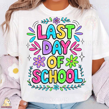 a woman wearing a t - shirt that says last day of school