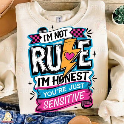 a t - shirt that says i'm not rude i'm honest you