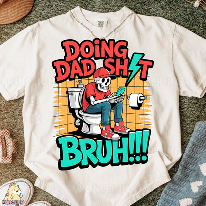 a t - shirt that says doing dad shit on it