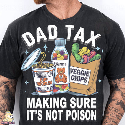 a man wearing a shirt that says dad tax making sure it's not po