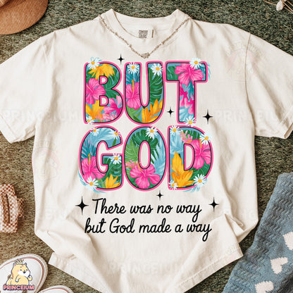 a t - shirt that says, but god there was no way but god made