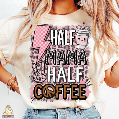 a woman wearing a t - shirt that says half mama half coffee