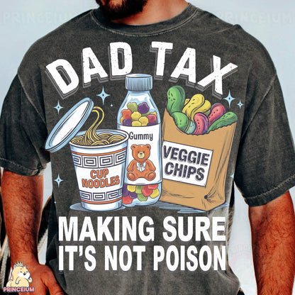 a man wearing a shirt that says dad tax making sure it's not prison