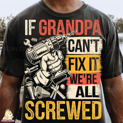 a man wearing a t - shirt that says if grandpa can't fix it