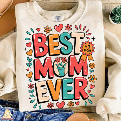 a t - shirt with the words best mom ever on it