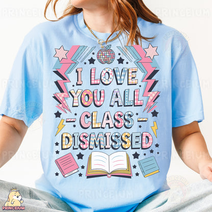 a girl wearing a t - shirt that says i love you all class dism