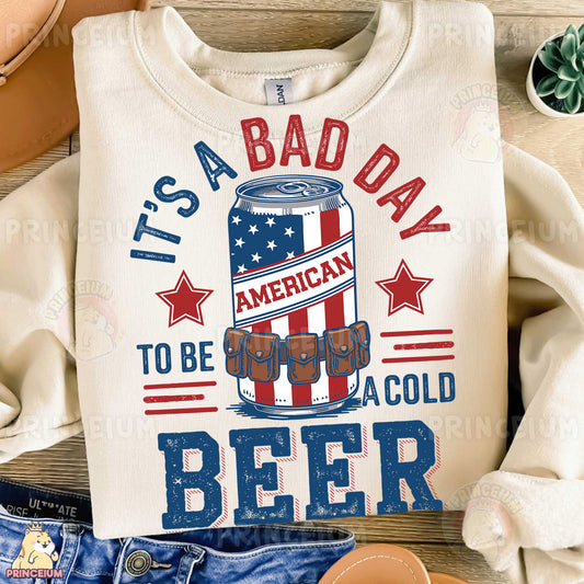 a shirt that says it's a bad day to be a cold beer