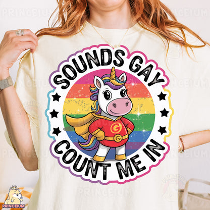 a woman wearing a t - shirt that says sounds gay count me in
