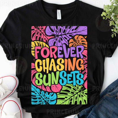 a t - shirt that says forever is chasing sunsets