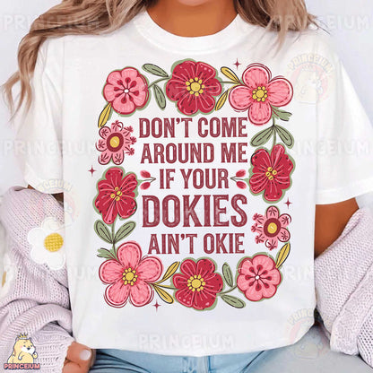 a woman wearing a t - shirt that says don't come around me if