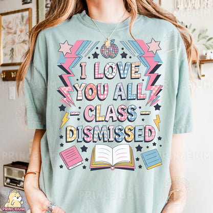 a woman wearing a t - shirt that says i love you all class dism