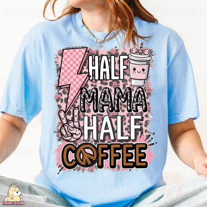 a woman wearing a shirt that says half mama half coffee