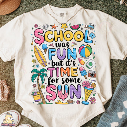 a t - shirt that says school is fun but it's time for some