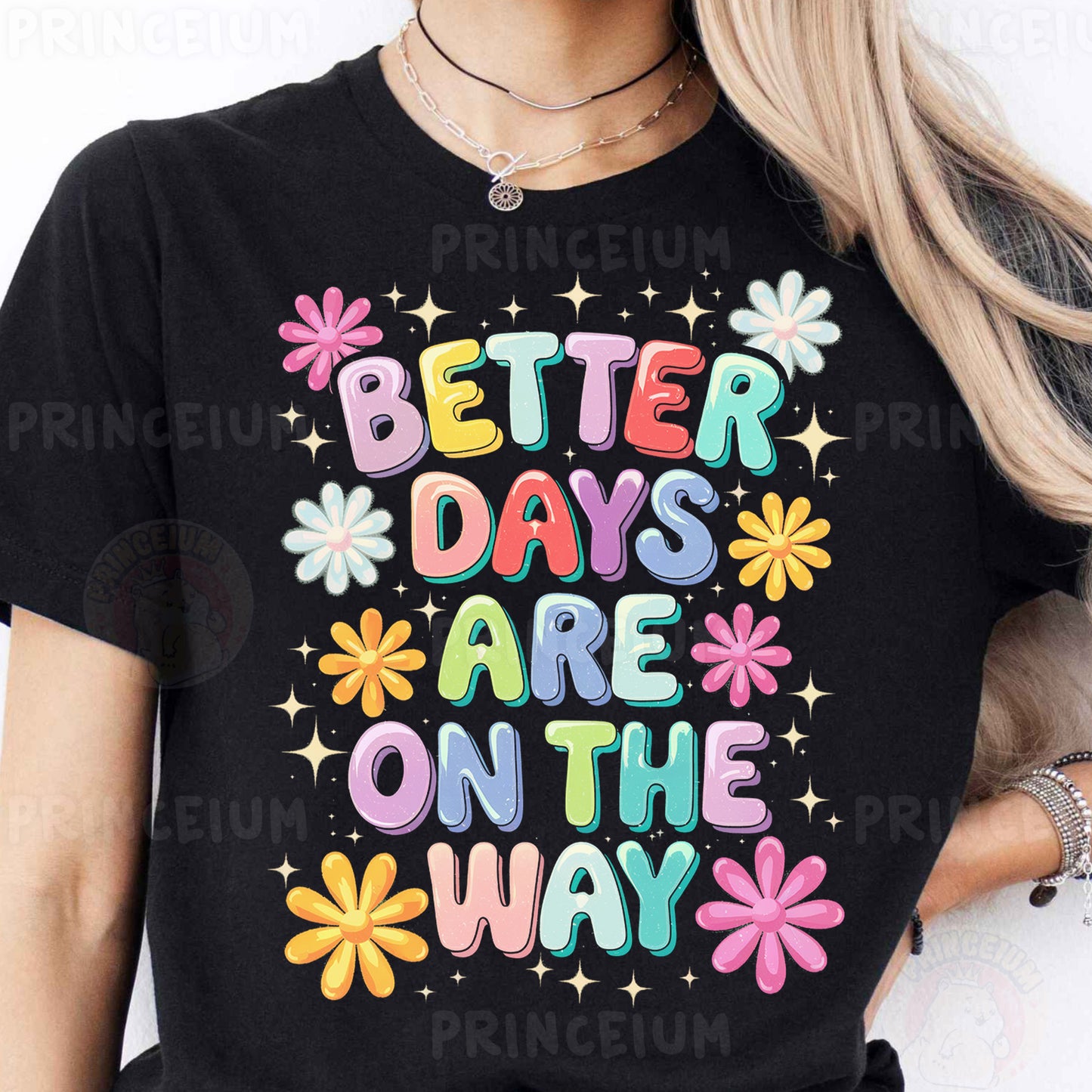 a woman wearing a t - shirt that says better days are on the way